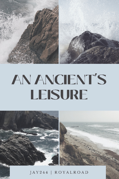 An Ancient's Leisure