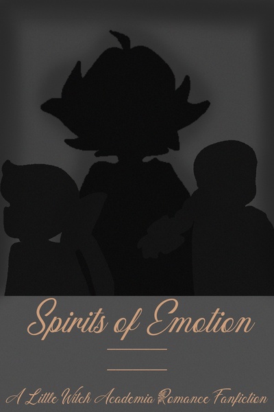 Spirits of Emotion - LWA Fanfiction