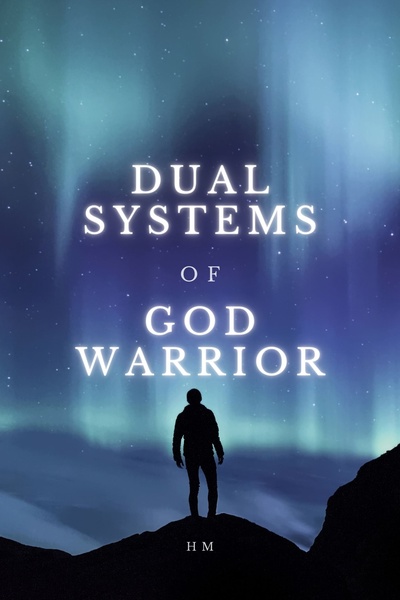 DUAL SYSTEMS OF GOD WARRIOR