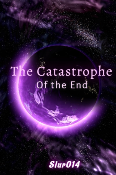 The Catastrophe Of the End