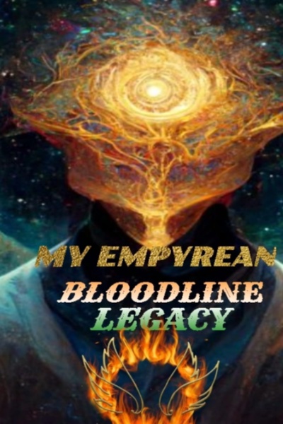 My Empyrean Bloodline Legacy