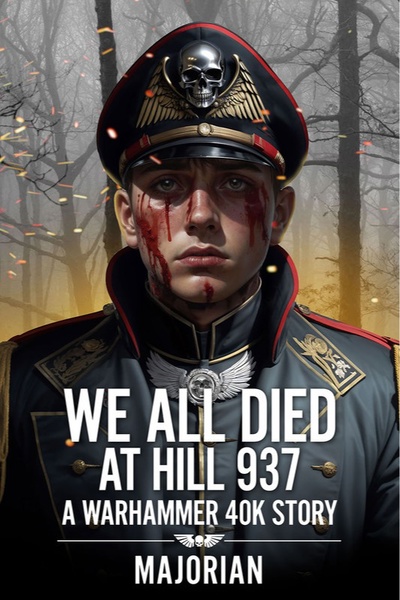 We All Died At Hill 937: A Warhammer 40k Story