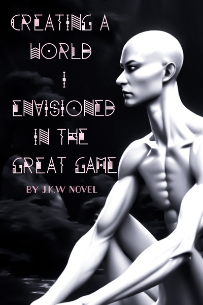 Creating A World I Envisioned In The Great Game