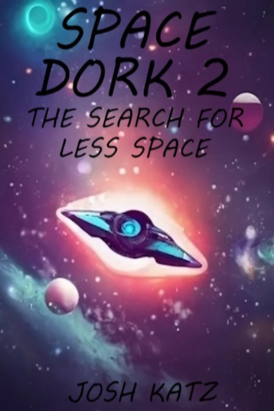 Space Dork 2: The Search for Less Space